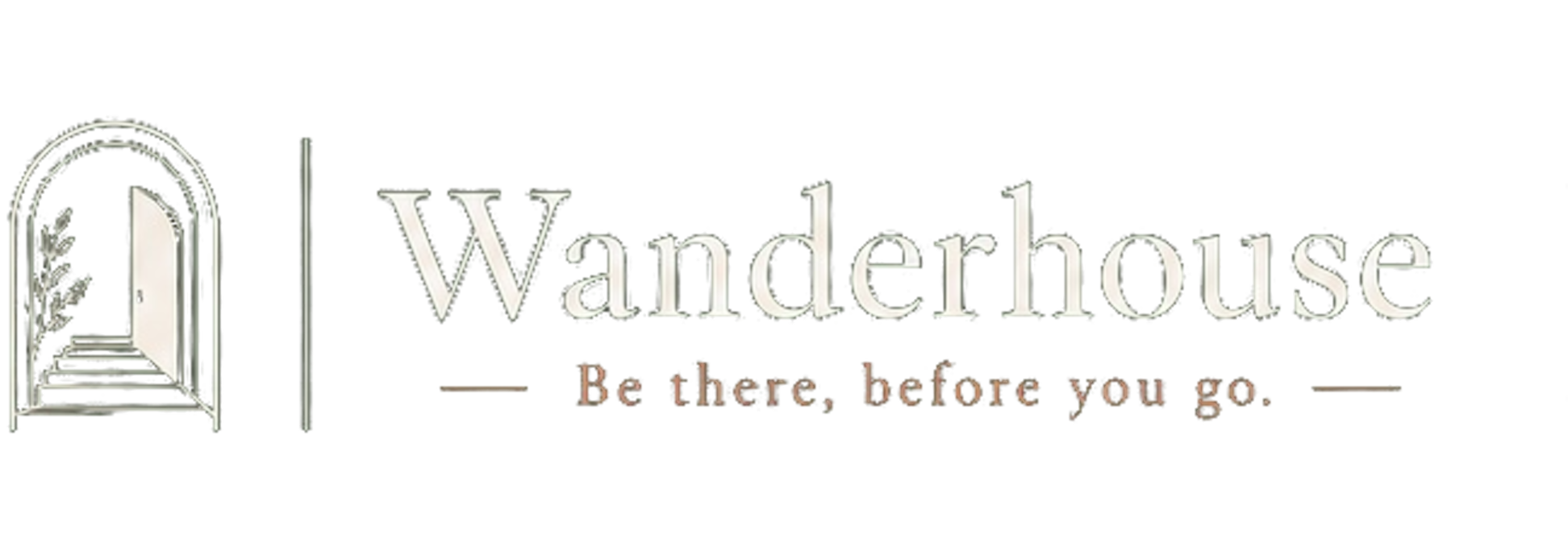 Wanderhouse — Be there, before you go.